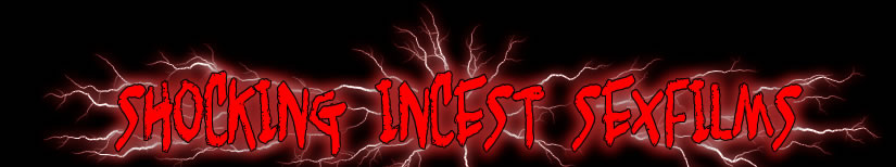 INCEST SEXFILMS - INCEST PORNO